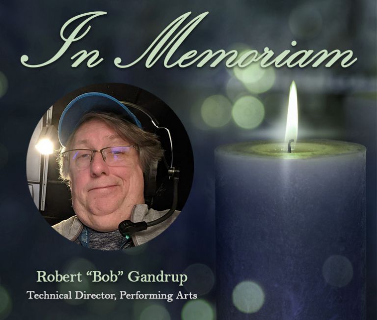 decorative image of in-memoriam-gandrup , College mourns death of Performing Arts Technical Director Robert ‘Bob’ Gandrup 2022-06-16 09:12:10
