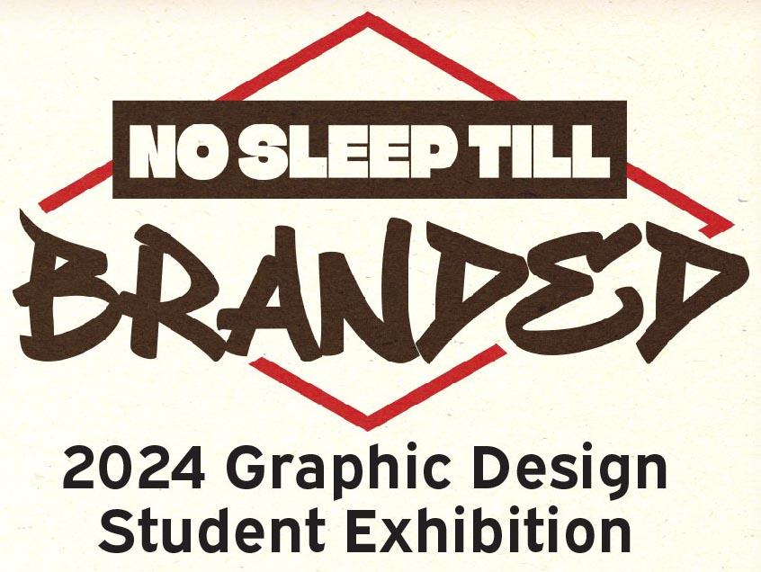 Branded2 decorative image of Branded2 , 2024 Graphic Design Student Exhibition Viewing | No Sleep Till Branded 2024-09-25 08:02:30