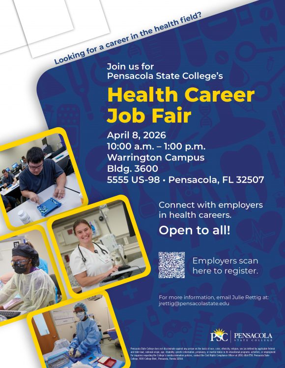 Poster that says "Join us for PSC's Health Carrer Job Fair." April 8, 2026, 10:00 a.m. - 1:00 p.m., Warrington Campus, Bldg. 3600, 555 US-98, Pensacola, FL 32507. Connect with employers in health careers, Open to All!